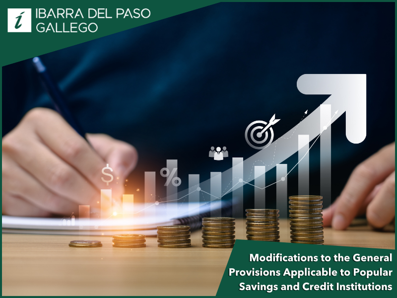 Modifications to the General Provisions Applicable to Popular Savings and Credit Institutions